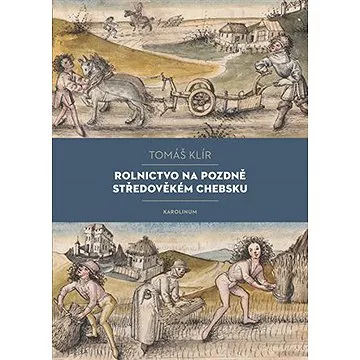 Rolnictvo na pozdně středověkém Chebsku (9788024646688)