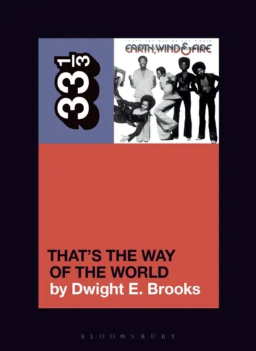 Earth, Wind & Fire's That's the Way of the World - Dwight E.  Brooks