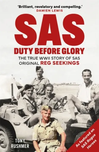SAS: Duty Before Glory - Tony Rushmer