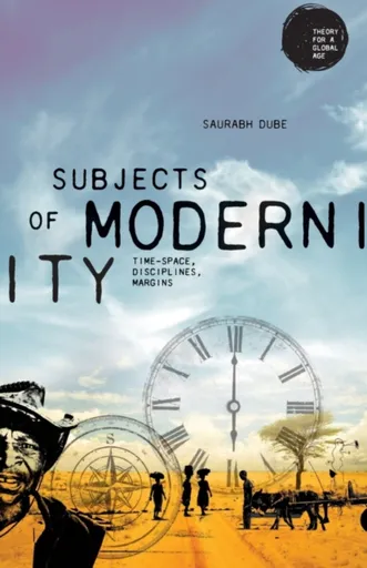 Subjects of Modernity - Saurabh Dube