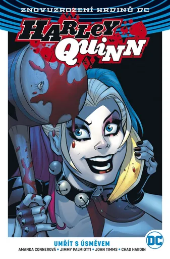 Harley Quinn 01: Umřít s úsměvem V8 - Jimmy Palmiotti, Amanda Connerová, Chad Hardin