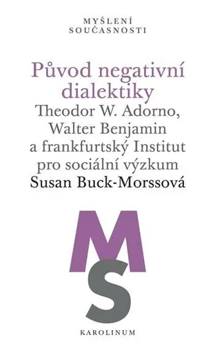Původ negativní dialektiky - Buck-Morssová Susan