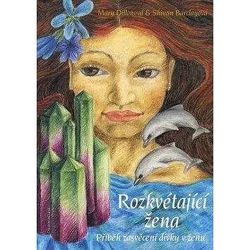 Rozkvétající žena: Příběh zasvěcení dívky v ženu (978-80-86685-60-1)