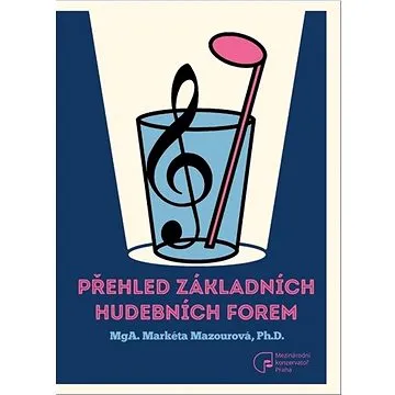 Přehled základních hudebních forem  (978-80-907818-2-5)