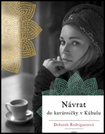Návrat do kavárničky v Kábulu - Deborah Rodriguezová