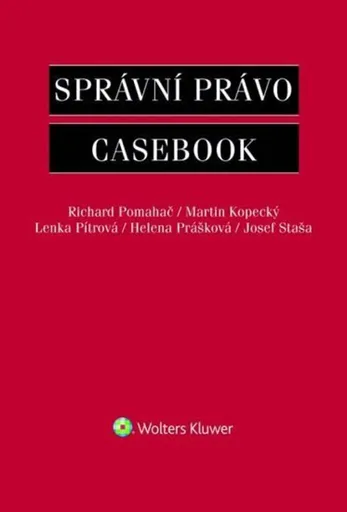 Správní právo Casebook - Richard Pomahač, kolektiv autorů