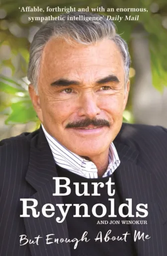 But Enough About Me - Burt Reynolds