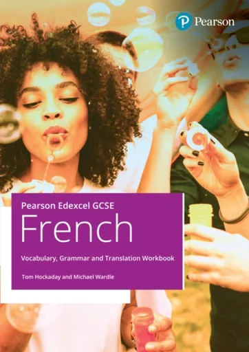 Pearson Edexcel GCSE French Vocabulary, Grammar and Translation Workbook - Hockaday Tom, Michael Wardle