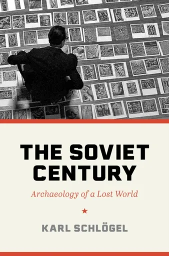 The Soviet Century - Karl Schlogel
