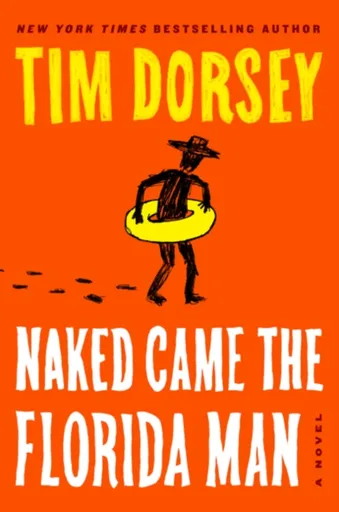 Naked Came the Florida Man - Tim Dorsey