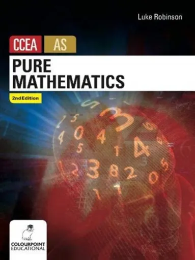 Pure Mathematics for CCEA AS Level - Luke Robinson