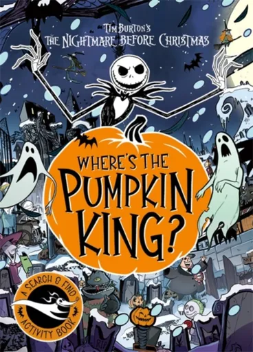 Disney Tim Burton's The Nightmare Before Christmas: Where's The Pumpkin King? - Disney Book Group