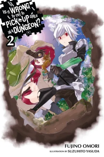 Is It Wrong to Try to Pick Up Girls in a Dungeon?, Vol. 2 (Novel) - Omori Fujino