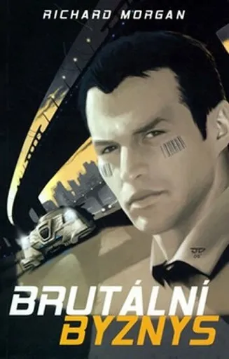 Brutální byznys - Richard K. Morgan