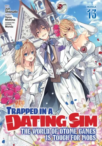 Trapped in a Dating Sim: The World of Otome Games is Tough for Mobs (Manga) Vol. 13 - Yomu Mishima
