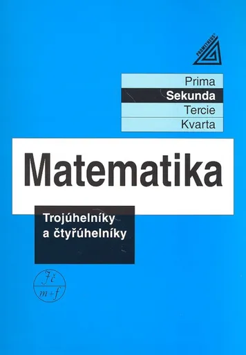 Matematika pro nižší ročníky víceletých gymnázií - Trojúhelníky a čtyřúhelníky - Jiří Herman