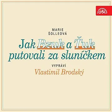 Jak Bzuk a Ťuk putovali za sluníčkem