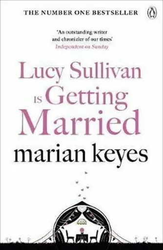 Lucy Sullivan is Getting Married - Marian Keyes