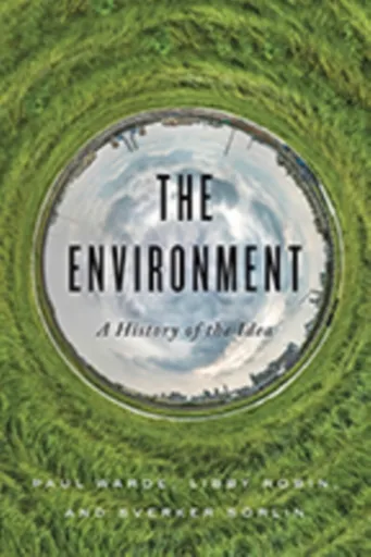 The Environment - Libby Robin, Sverker Sorlin, Paul Warde