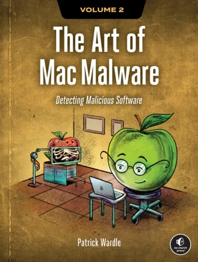 The Art of Mac Malware, Volume 2 - Patrick Wardle