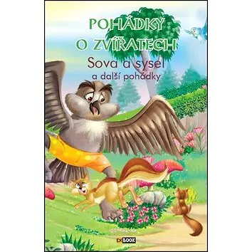 Pohádky o zvířatech Sova a sysel: a další pohádky (978-80-89742-98-1)