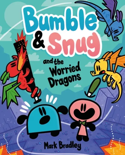 Bumble and Snug and the Worried Dragons - Mark Bradley