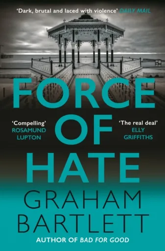 Force of Hate - Graham Bartlett