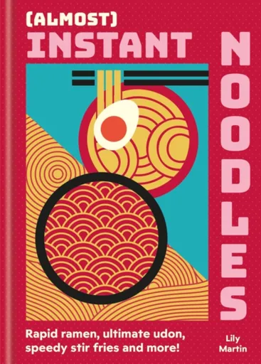 (Almost) Instant Noodles - Lily Martin