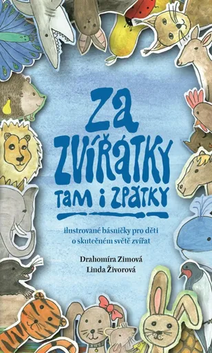 Za zvířátky tam i zpátky - Drahomíra Zimová, Linda Živorová