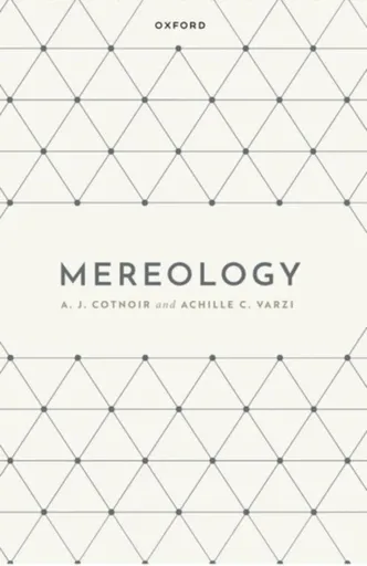 Mereology - A. J. Cotnoir, Achille C. Varzi