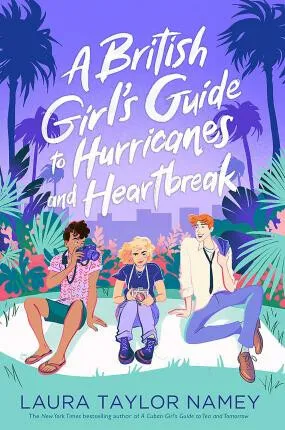 A British Girl's Guide to Hurricanes and Heartbreak - Laura Taylor Namey
