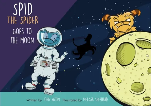 Spid the Spider Goes to the Moon - John Eaton