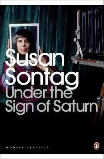 Under the Sign of Saturn - Susan Sontagová
