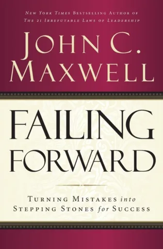 Failing Forward - John C. Maxwell