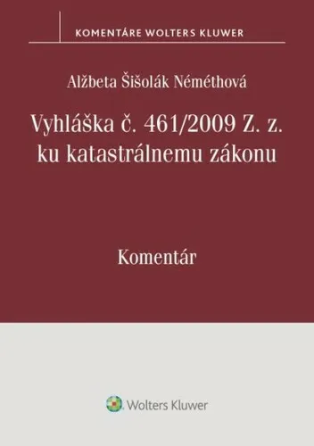 Vyhláška č. 461/2009 Z. z. ku katastrálnemu zákonu - Alžbeta Šišolák Némethová