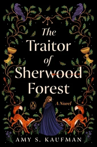 The Traitor of Sherwood Forest - Amy S. Kaufman