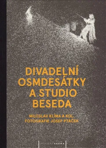 Divadelní osmdesátky a Studio Beseda - Miloslav Klíma