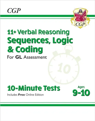 11+ GL 10-Minute Tests: Verbal Reasoning Sequences, Logic & Coding - Ages 9-10 (with Onl Ed) - CGP Books