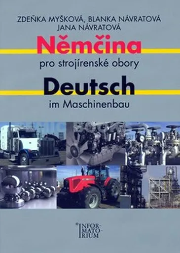 Němčina pro strojírenské obory/Deutsch im Maschinenbau - kolektiv autorů, Zdeňka Myšková