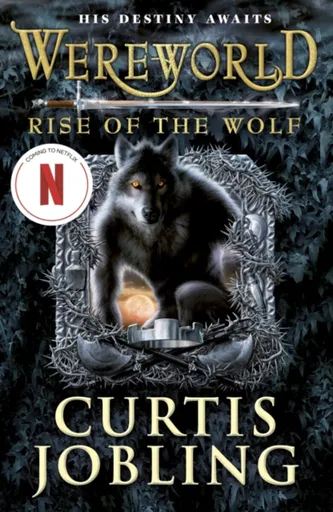 Wereworld: Rise of the Wolf (Book 1) - Curtis Jobling