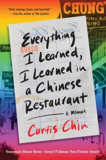 Everything I Learned, I Learned in a Chinese Restaurant - Curtis Chin