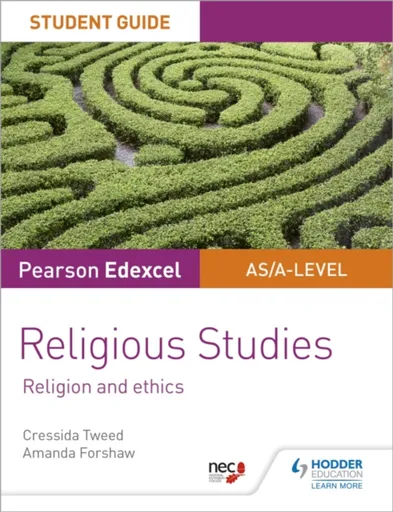 Pearson Edexcel Religious Studies A level/AS Student Guide: Religion and Ethics - Amanda Forshaw, Cressida Tweed