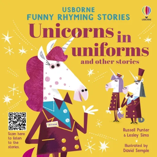 Unicorns in uniforms and other stories - Lesley Sims, Russell Punter