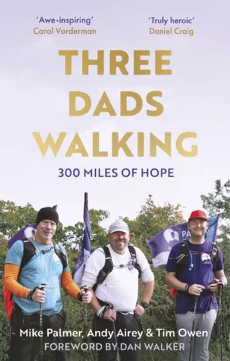Three Dads Walking - Andy Airey, Tim Owen, Mike Palmer