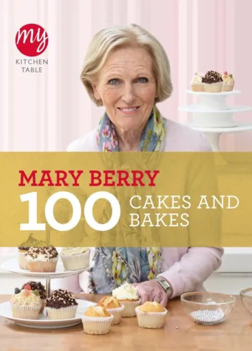 My Kitchen Table: 100 Cakes and Bakes - Mary Berryová