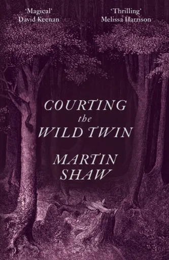 Courting the Wild Twin - Martin Shaw