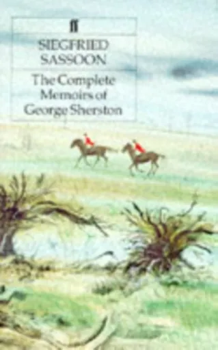 The Complete Memoirs of George Sherston - Siegfried Sassoon