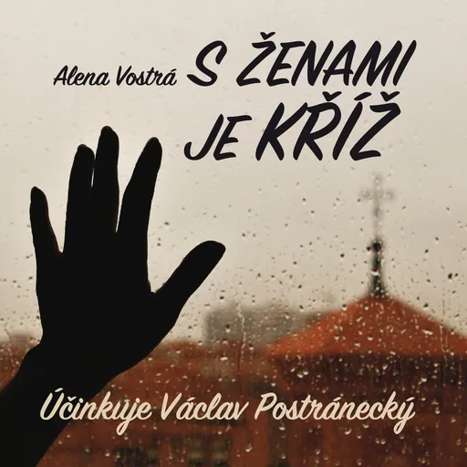 S ženami je kříž - Alena Vostrá - audiokniha