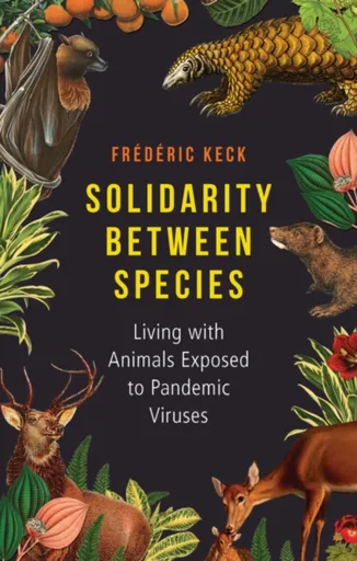 Solidarity Between Species - Frederic Keck