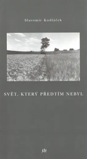 Svět, který předtím nebyl - Slavomír Kudláček